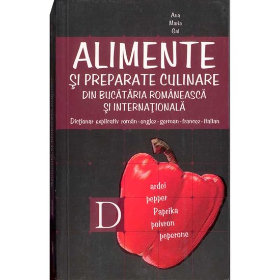Dictionar alimente si preparate culinare - Editura ALL