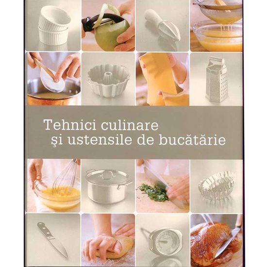 Tehnici culinare si ustensile de bucatarie - Editura All