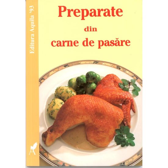 Preparate din carne de pasare - Editura Aquila