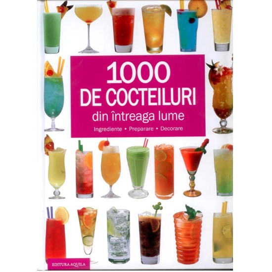 1000 de cocteiluri - Editura Aquila