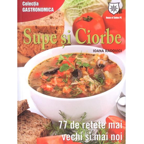 77 retete de supe si ciorbe - Editura House of Guides