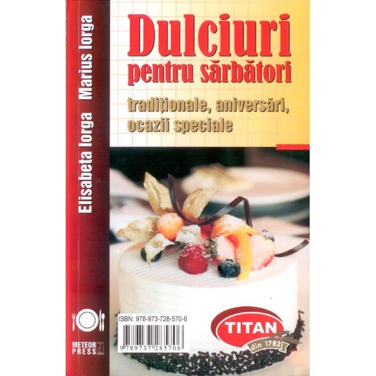 Dulciuri pentru sarbatori - Editura Meteor