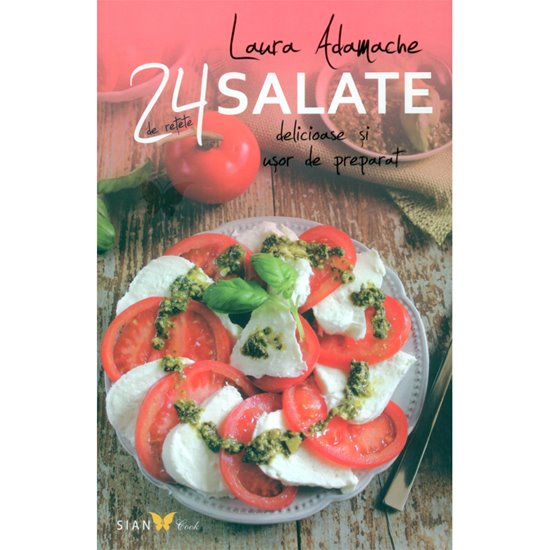 24 de retete salate - Editura Sian Books
