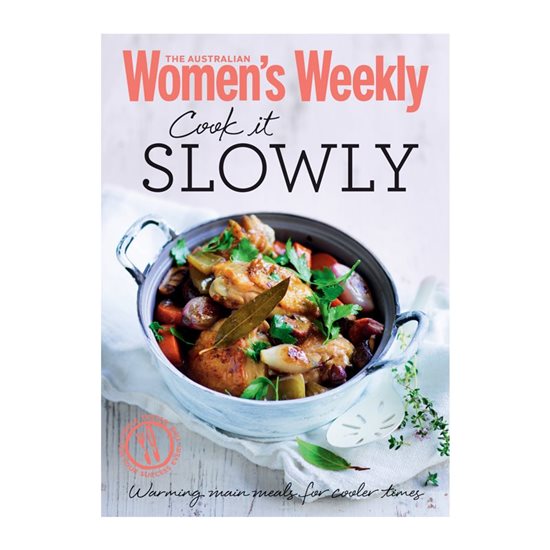 Cook it slowly - Women's Weekly - AWW