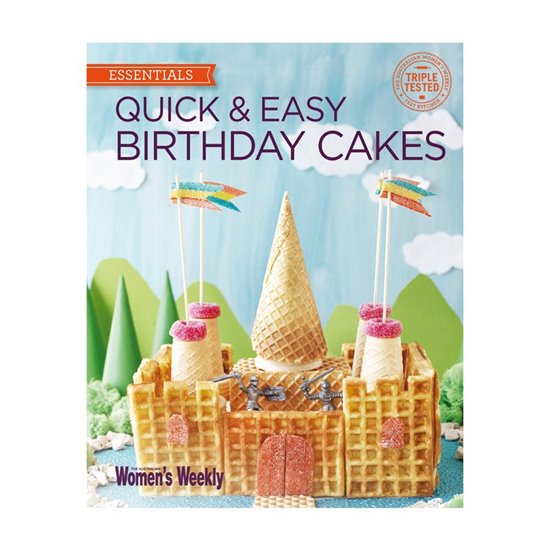 Quick & easy birthday cakes - Women's Weekly - Editura ACP Books