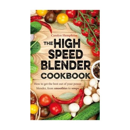 The high speed blender cookbook - Robinson