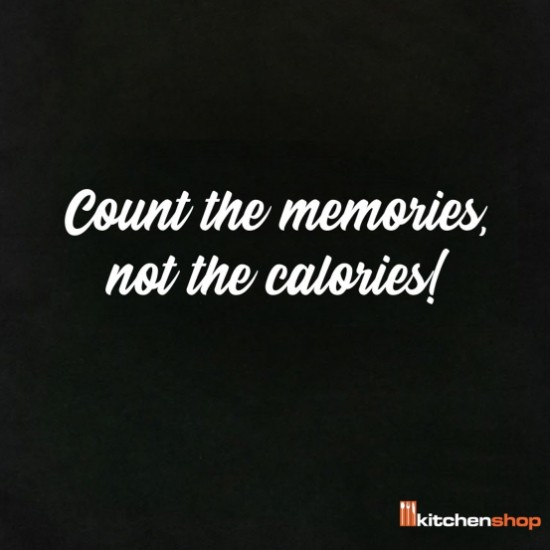 Sacosa "Count the memories, not calories"